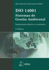 ISO 14001 Sistemas de Gestão Ambiental: Implantação objetiva e econômica