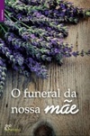 O Funeral da Nossa Mãe