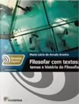 Vereda Digital Filosofia- Filosofar Com Textos - Ensino Medio - Integrado : Temas E Historia Da Filosofia - Volume Unico