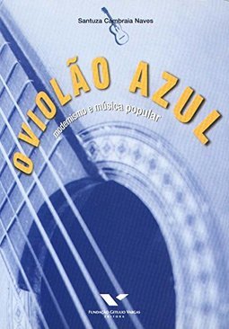 O Violão Azul: Modernismo e Música Popular