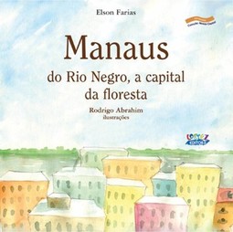 Manaus: do Rio Negro, a capital da floresta