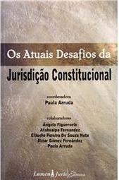 Os Atuais Desafios da Jurisdição Constitucional