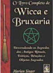 O Livro Completo de Wicca e Bruxaria