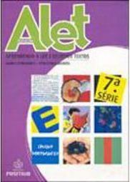 Alet: Aprendendo a Ler e Escrever Textos: Língua Portuguesa - 7ª Série