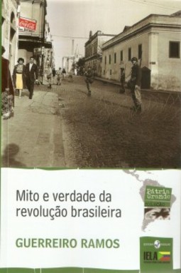 Mito e verdade da revolução brasileira