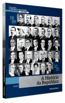 A História da República (Coleção Folha A República Brasileira - 130 anos)