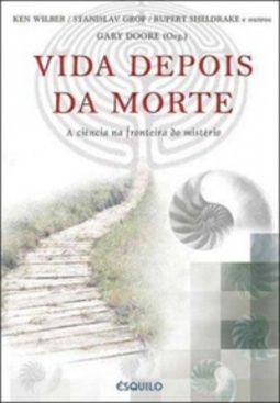Vida depois da morte (Ciência e Consciência)