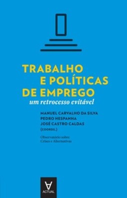 Trabalho e políticas de emprego: um retrocesso evitável