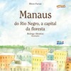Manaus: do Rio Negro, a capital da floresta