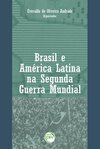 Brasil e América Latina na Segunda Guerra Mundial