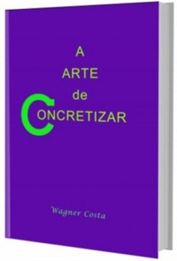 A Arte de Concretizar