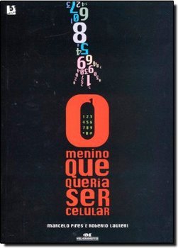 O Menino Que Queria Ser Celular