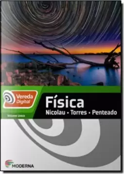 Vereda Digital - Fisica - Ensino Medio - Integrado : Volume Unico