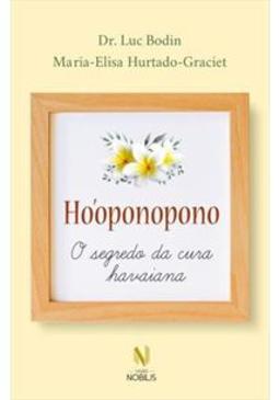 HO'OPONOPONO: O SEGREDO DA CURA HAVAIANA