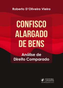 Confisco alargado de bens: análise de direito comparado