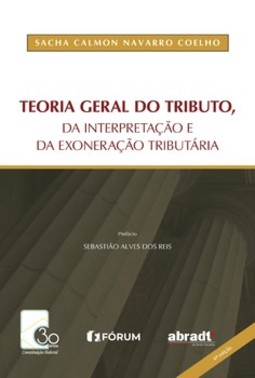Teoria geral do tributo, da interpretação e da exoneração tributária