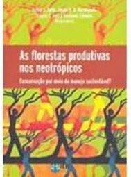 As Florestas Produtivas nos Neotrópicos