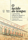 O tecido do tempo: o patrimônio cultural no Brasil e a Academia Sphan
