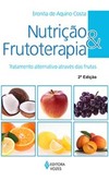 Nutrição e frutoterapia: tratamento alternativo através das frutas