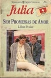 Sem Promessas de Amor (Julia Cartão-Postal #02)