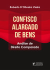 Confisco alargado de bens: análise de direito comparado