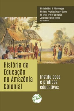 História da educação na Amazônia colonial: instituições e práticas educativas