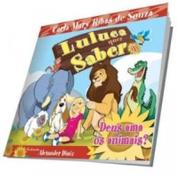 Deus ama os animais? (Luluca quer saber #1)