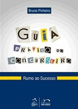 Guia prático do concurseiro: Rumo ao sucesso