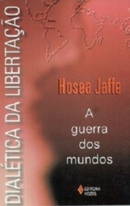 A guerra dos mundos: dialética da libertação