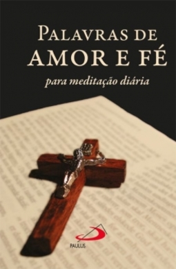 Palavras de amor e fé: para meditação diária