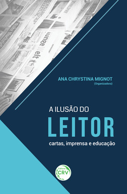 A ilusão do leitor: cartas, imprensa e educação