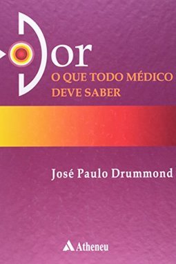 Dor: o que Todo Médico Deve Saber