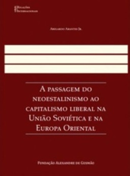 A passagem do neoestalinismo ao capitalismo liberal na União Soviética e na Europa Oriental