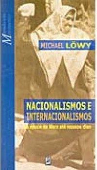 Nacionalismo e Internacionalismo da Época de Marx até os Nossos Dias