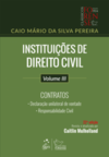 Instituições de direito civil: contratos: declaração unilateral de vontade, responsabilidade civil