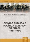 Opinião Pública e Política Exterior do Brasil – 1961-1964