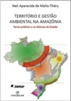 Território e Gestão Ambiental na Amazônia