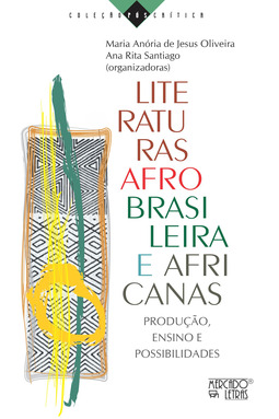 Literaturas afro-brasileira e africanas: produção, ensino e possibilidades
