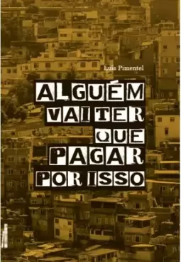 Alguém vai ter que pagar por isso
