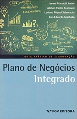 Plano de negócios integrado: guia prático de elaboração