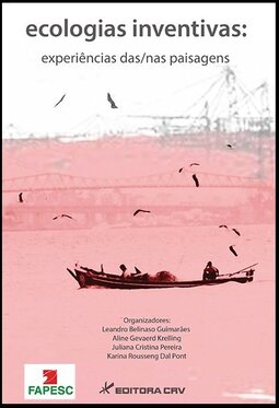 Ecologias inventivas: experiências das/nas paisagens