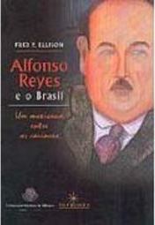 Alfonso Reyes e o Brasil: um Mexicano Entre os Cariocas