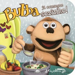 Bubba já consegue sozinho!