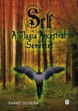 Self (Self - A Magia Ancestral #Sementes)