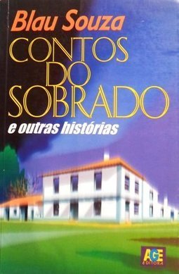 Contos do Sobrado e Outras Histórias
