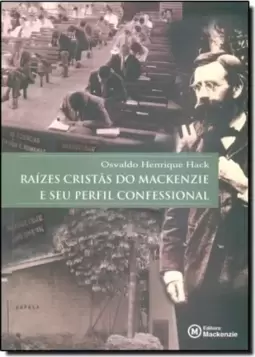 Raizes Cristas Do Mackenzie E Seu Perfil Confessional