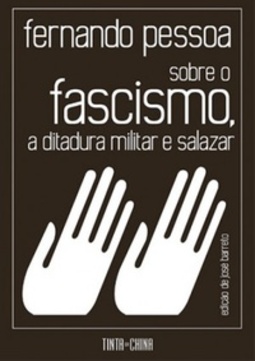 Sobre o Fascismo, a Ditadura Militar e Salazar (Colecção Pessoa)