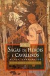 Sagas de Heróis e Cavaleiros: Mitos Germânicos - vol. 1