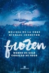 Frozen - Mundo de Gelo, Coração de Fogo (Livro  #1)