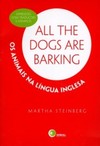 All the dogs are barking: os animais na língua inglesa – Expressões com traduções e exemplos